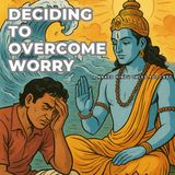 Daily Spiritual Reflection from Hinduism: Overcome Worry with the Bhagavad Gita