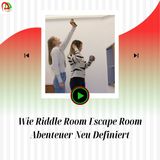 Wie Riddle Room Escape Room Abenteuer neu definiert