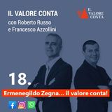 18 | Ermenegildo Zegna...il valore conta!