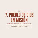 7. Pueblo de Dios en Misión | Pr. José Prado | Formados para el Reino