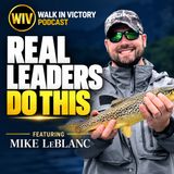 What Makes a Real Leader? | Mike LeBlanc