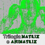 Trilogia Matrix e The Animatrix: A Oráculo não dá uma dentro!