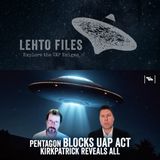 Pentagon Blocks UAP Disclosure Act – Dr. Kirkpatrick Reveals All