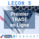 Trader en Ligne la Première Fois - Formation Trading FOREX 101 Leçon 5