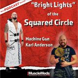 Machine Gun Karl Anderson "Bright Lights of the Squared Circle"
