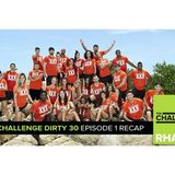 MTV Reality RHAPup | The Challenge Dirty 30 Episode 1 Recap Podcast