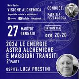 2026 Le Energie Astro Alchemiche e maggiori transiti con Luca Prestini 2° parte