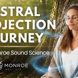 Astral Projection Guided Meditation _ Sacred Forest _ Monroe Institute