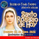 SANTO ROSARIO DE HOY, DOMINGO 26 DE ABRIL 2026 🌹 MISTERIOS GLORIOSOS.🌹