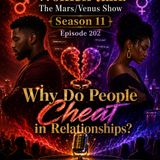 Men & Women Talk: The Mars/Venus Show Season 11 — Episode 202: Why Do People Cheat in Relationships?