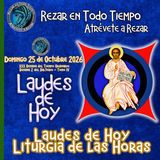 LAUDES DE HOY DOMINGO 25 DE OCTUBRE 2026. CAMINO NEOCATECUMENAL. LITURGIA DE LAS HORAS.