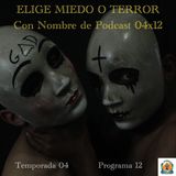 ELIGE MIEDO O TERROR | LuisBermejo.com 04x12