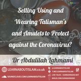 Talisman’s and Amulets to Protect against the Coronavirus? Dr Abdulilah Lahmami