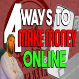 4 Ways To Make Money Online!