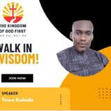 WALK IN WISDOM!