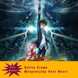 Guilty Crown (Weaponizing Your Heart)