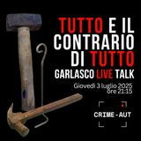 TUTTO E IL CONTRARIO DI TUTTO - GARLASCO LIVE TALK