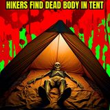Hikers Find Dead Body in Tent: The ‘Mostly Harmless’ Mystery