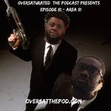 OverSaturated: The Podcast Episode 51 - Area 51