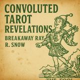 Holiday Tarot Readings & Cosmic Chaos, R. Snow - Breakaway Ray_ Returns! - Typical Skeptic #1929