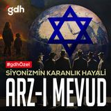 Arz-ı Mevud Planı’nda Hedef Türkiye Mi?