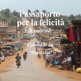 -Passaporto per la Felicità - ep.29 "Rinascita-Kigali  "