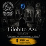 Capítulo 3/8  — La imagen que construimos para los demás | Globito Azul