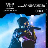 E103 / LA VELA PUERCA (SEBASTIÁN CEBREIRO) / Sobre el inicio, ´Discopático´ el reciente álbum y la gira por Colombia.