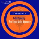 Public Speaking - Profitable Niche Discovery | Lakeisha McKnight | Truth Training Thursday