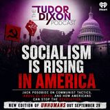The Tudor Dixon Podcast: Jack Posobiec Warns Socialism Is Rising in America