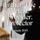 Father The Priest, Provider, Protector