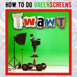 Greenscreens - How, What and Why?