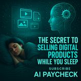 The Secret to Selling Digital Products While You Sleep