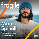 Marco Spinelli "Squalo: preda o predatore?"