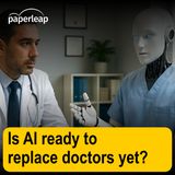 Is AI ready to replace doctors yet?