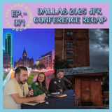 JFK ASSASSINATION - Ep. 371 - Dallas 2025 JFK Conference Recap