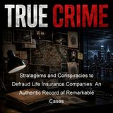 Stratagems and Conspiracies to Defraud Life Insurance Companies An Authentic Record of Remarkable Cases - Charles C Bombaugh John B Lewis -…
