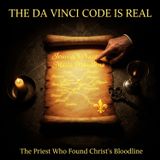 The Da Vinci Code Is REAL: The Priest Who Found CHRIST'S BLOODLINE