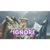 Why Do Evangelicals Ignore the Ascension? The Postmillennial View of the Ascension