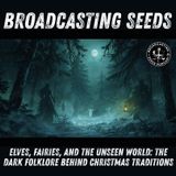 Elves, Fairies, and the Unseen World: The Dark Folklore Behind Christmas Traditions