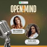 Ep.16 - OPEN MIND com Filipa Lopes