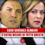 Caso Generale Almasri: Cosa C'entra Meloni In Tutto Questo!