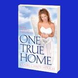 One True Home-Behind the Veil of Forgetfulness, A Channeled Novel with International Bestselling Author Claire Candy Hough
