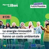 Energie Rinnovabili || Le energie rinnovabili hanno un costo ambientale?