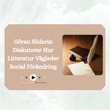 Göran Söderin Diskuterar Hur Litteratur Vägleder Social Förändring