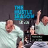 The Hustle Season: Ep. 206 First To Talk, Last To Know