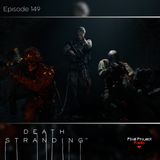 No Soul, No Beach | Death Stranding, Part II (Ep. 149)