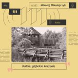#16 Kalisz: głębokie korzenie