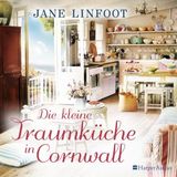 [German] - Die kleine Traumküche in Cornwall (ungekürzt) by Jane Linfoot