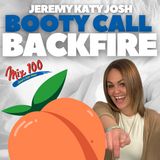 BOOTY CALL BACKFIRE! 8-14-25